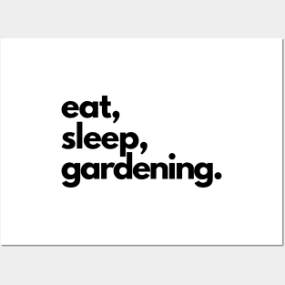 Eat, Sleep, Gardening Posters and Art